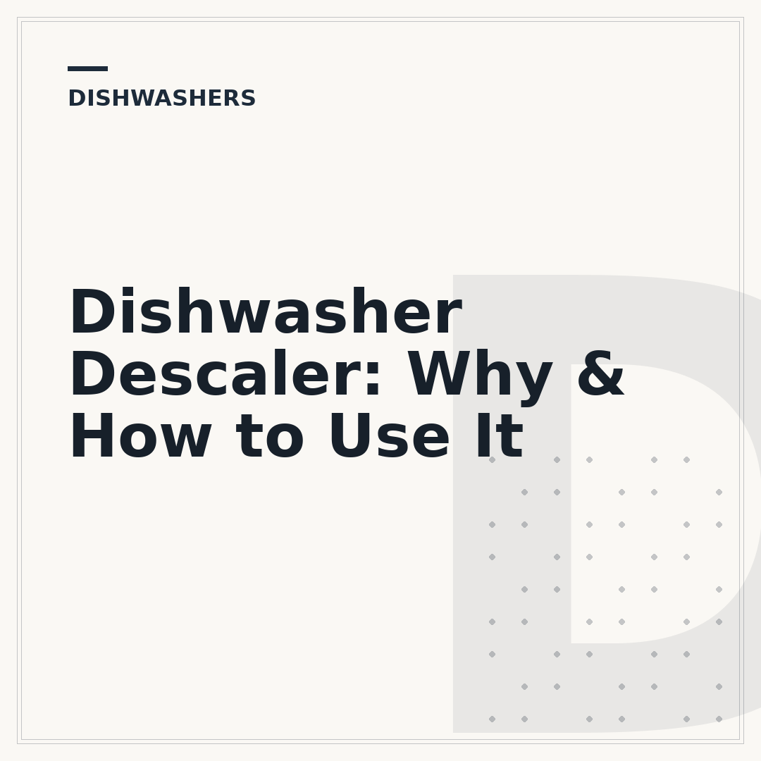 Dishwasher Descaler: Why & How to Use It