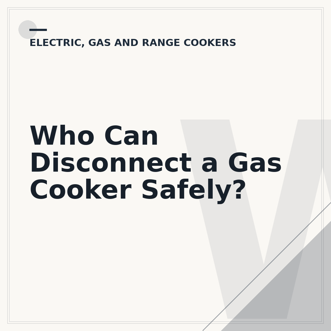 Who Can Disconnect a Gas Cooker Safely?