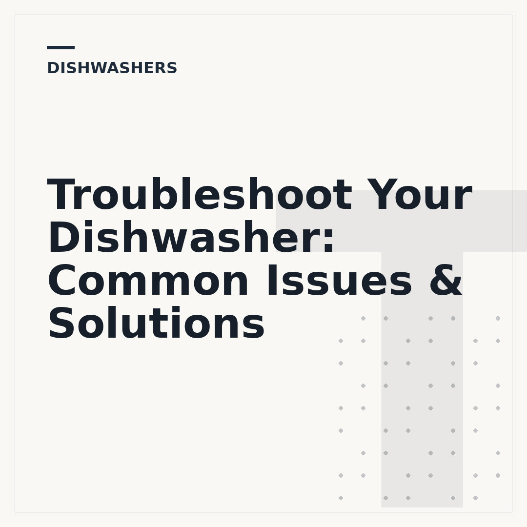 Troubleshoot Your Dishwasher: Common Issues & Solutions