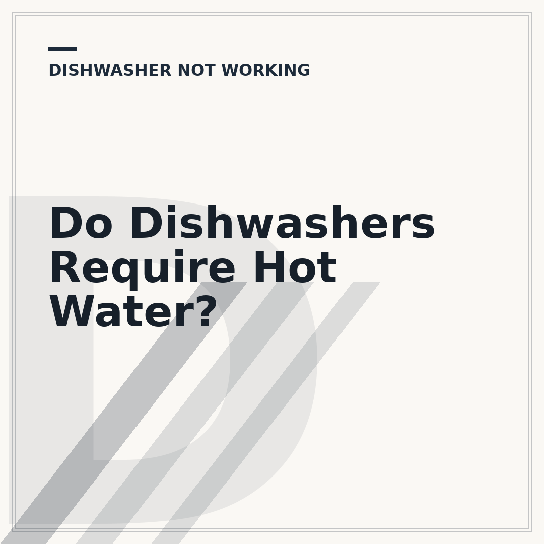 Do Dishwashers Require Hot Water?