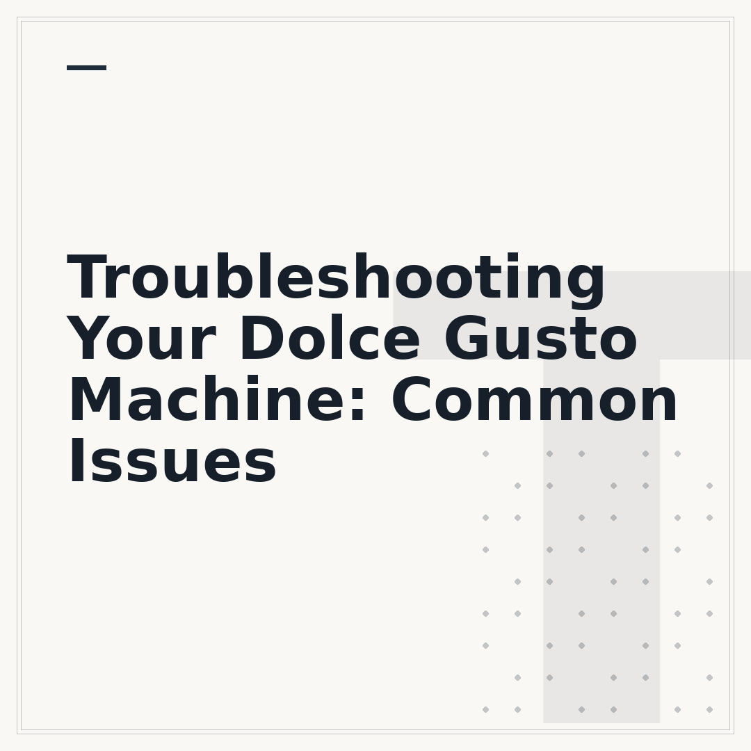 Troubleshooting Your Dolce Gusto Machine: Common Issues