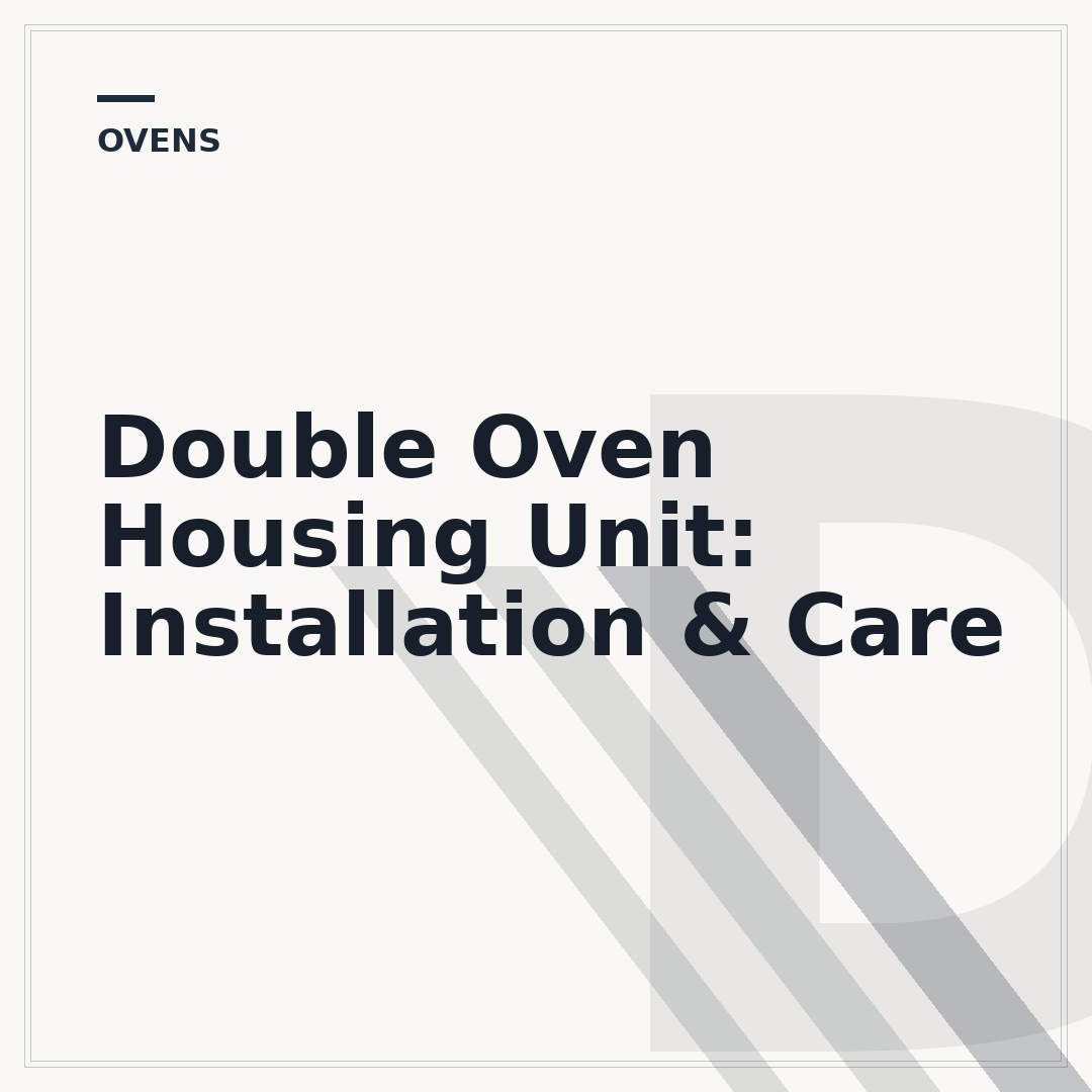 Double Oven Housing Unit: Installation & Care