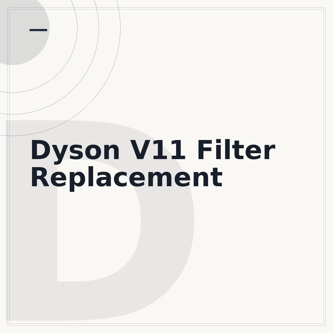 Dyson V11 Filter Replacement