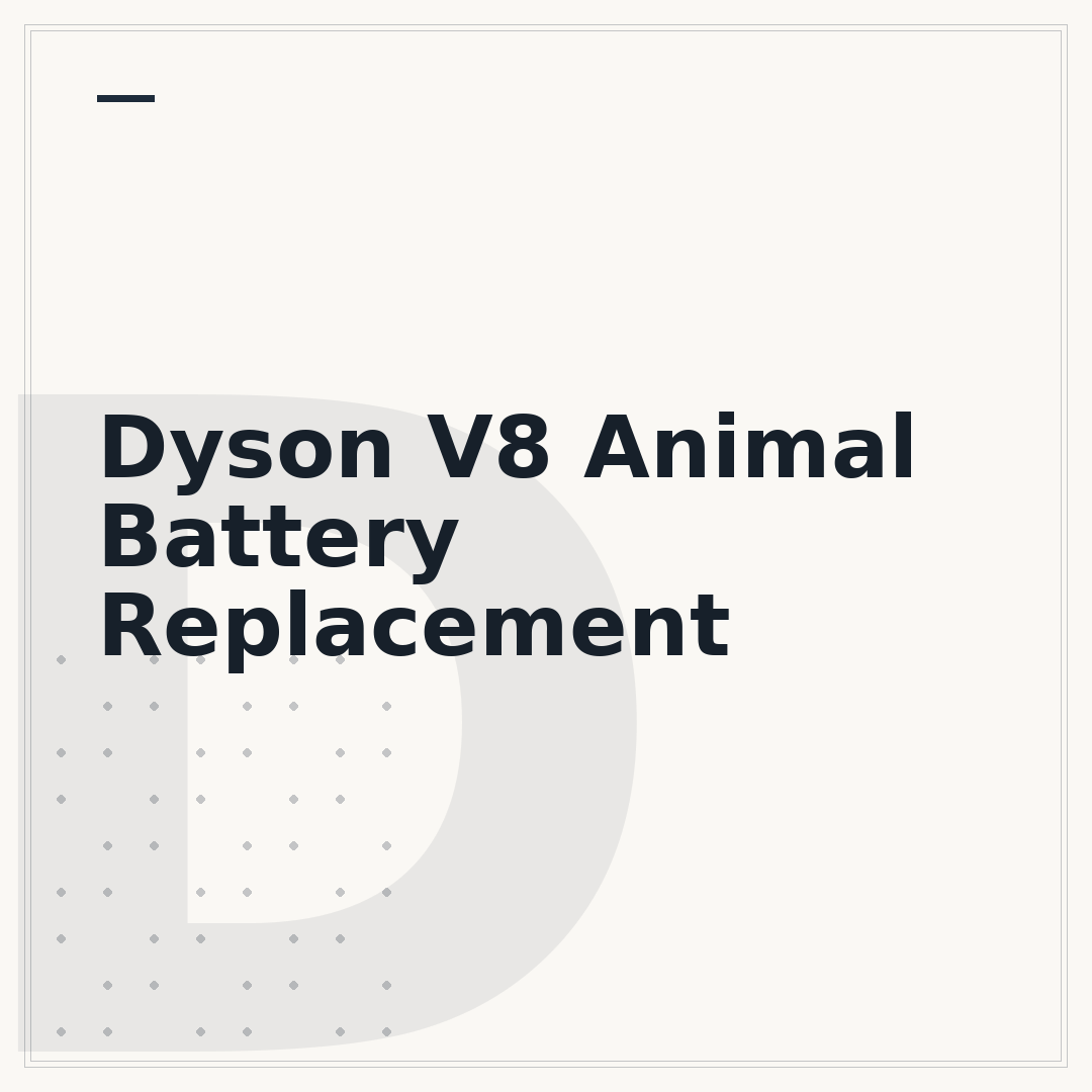 Dyson V8 Animal Battery Replacement