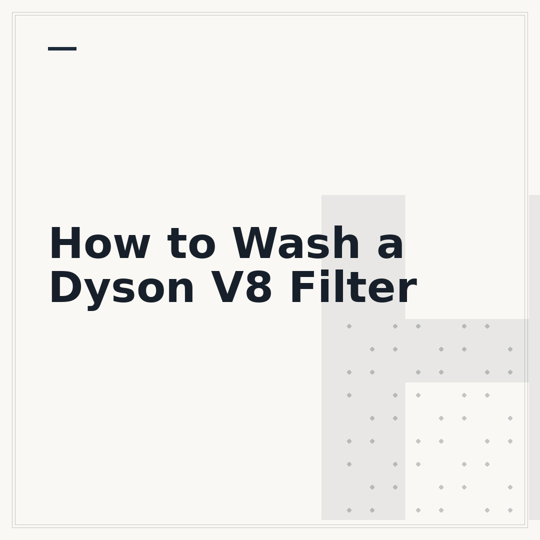 How to Wash a Dyson V8 Filter