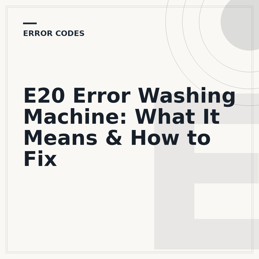 E20 Error Washing Machine: What It Means & How to Fix