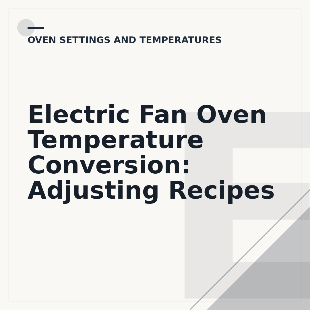 Electric Fan Oven Temperature Conversion: Adjusting Recipes