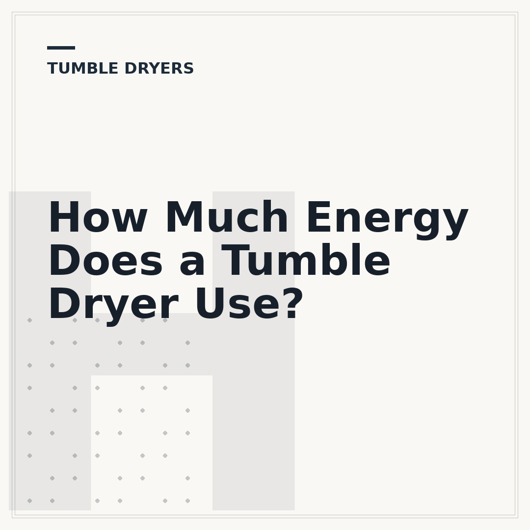 How Much Energy Does a Tumble Dryer Use?