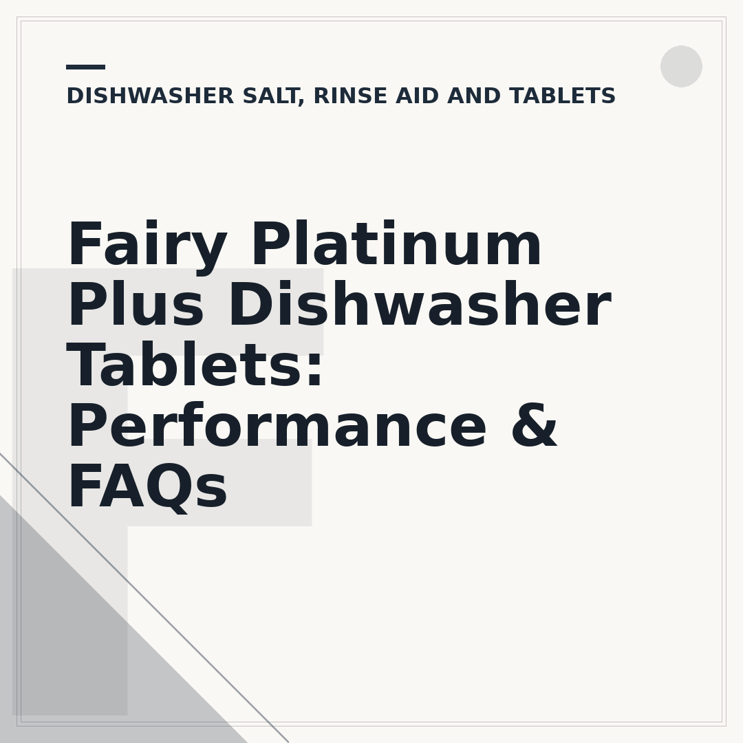 Fairy Platinum Plus Dishwasher Tablets: Performance & FAQs