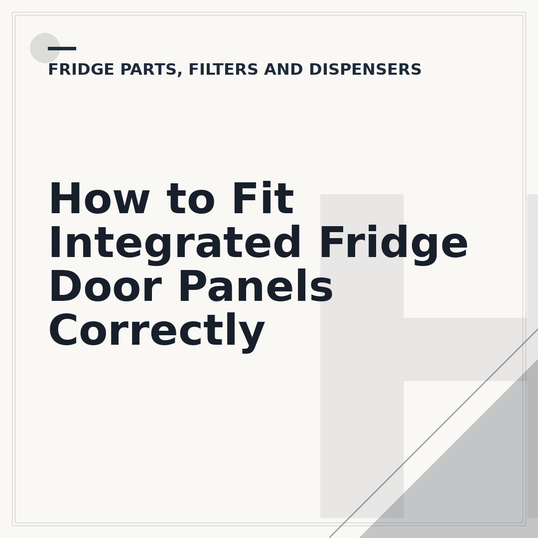 How to Fit Integrated Fridge Door Panels Correctly