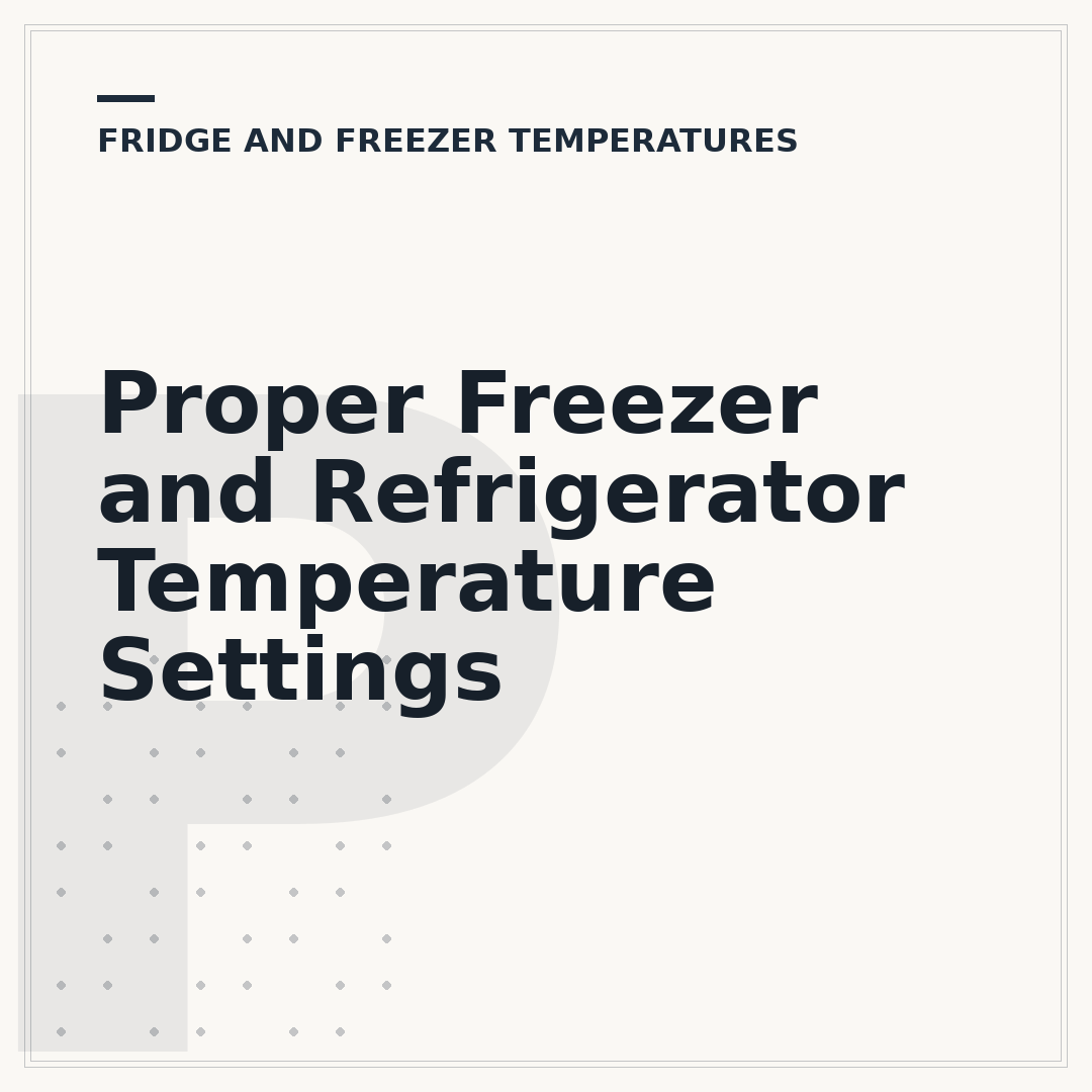 Proper Freezer and Refrigerator Temperature Settings