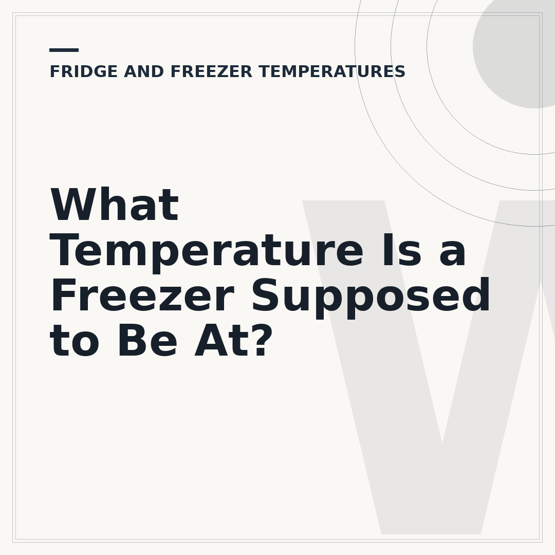 What Temperature Is a Freezer Supposed to Be At?