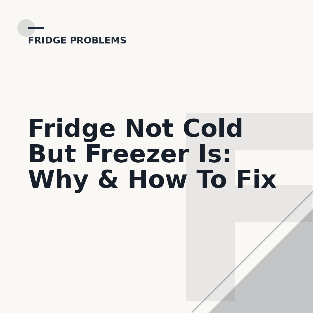 Fridge Not Cold But Freezer Is: Why & How To Fix