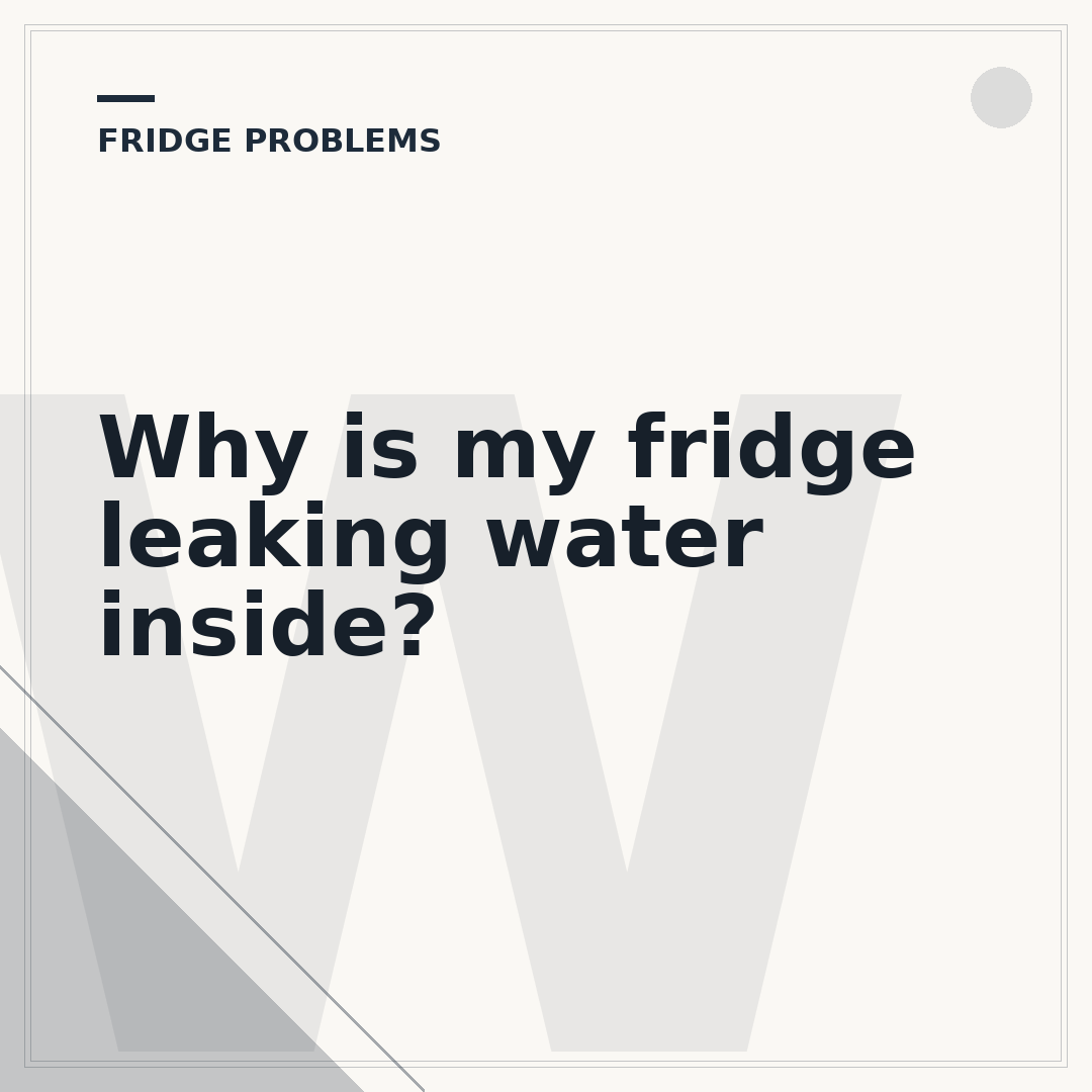Why is my fridge leaking water inside?