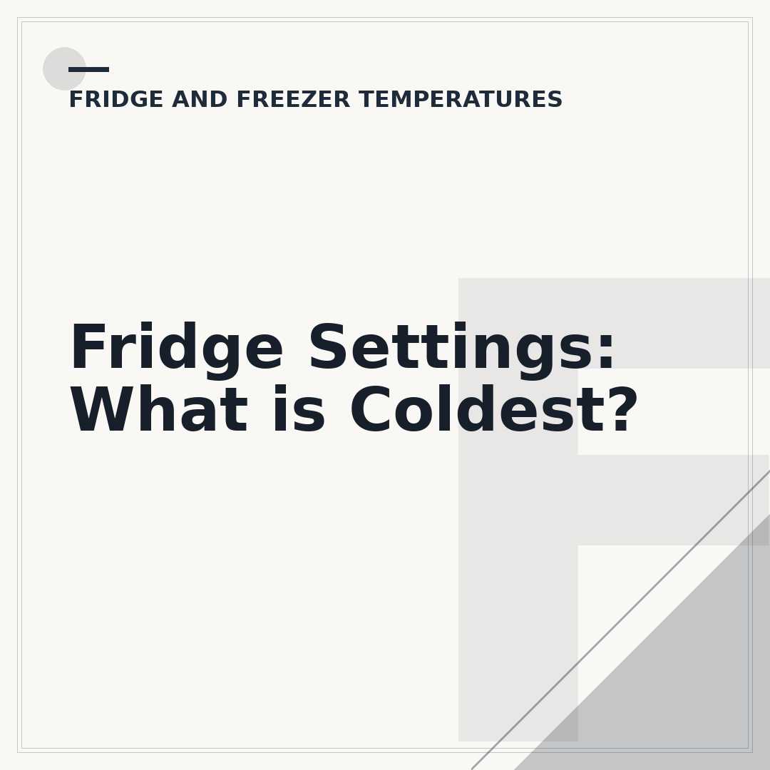 Fridge Settings: What is Coldest?