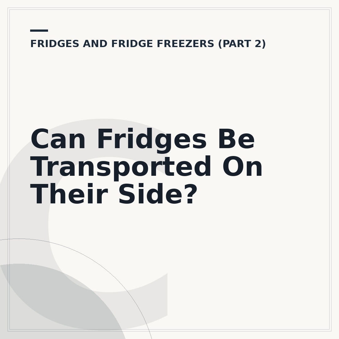 Can Fridges Be Transported On Their Side?