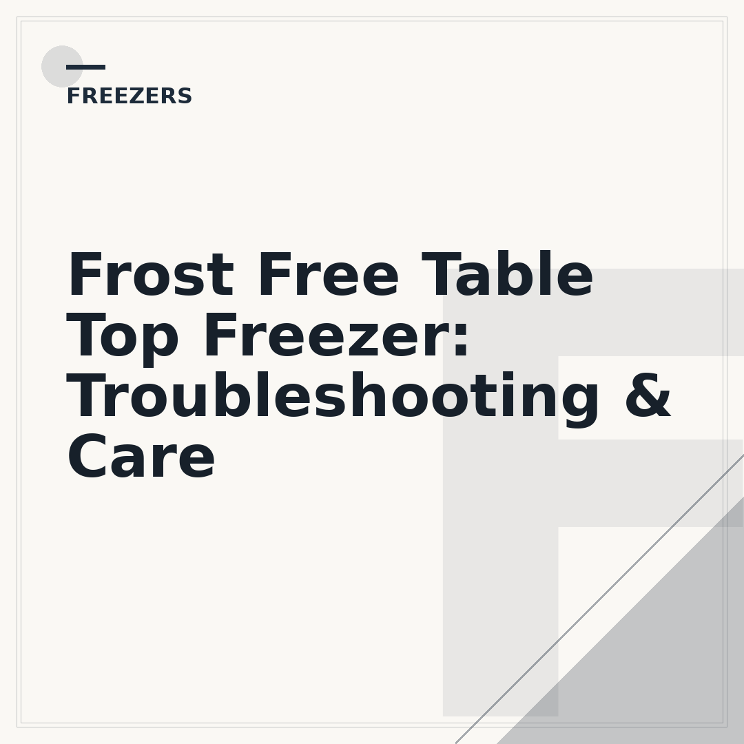 Frost Free Table Top Freezer: Troubleshooting & Care