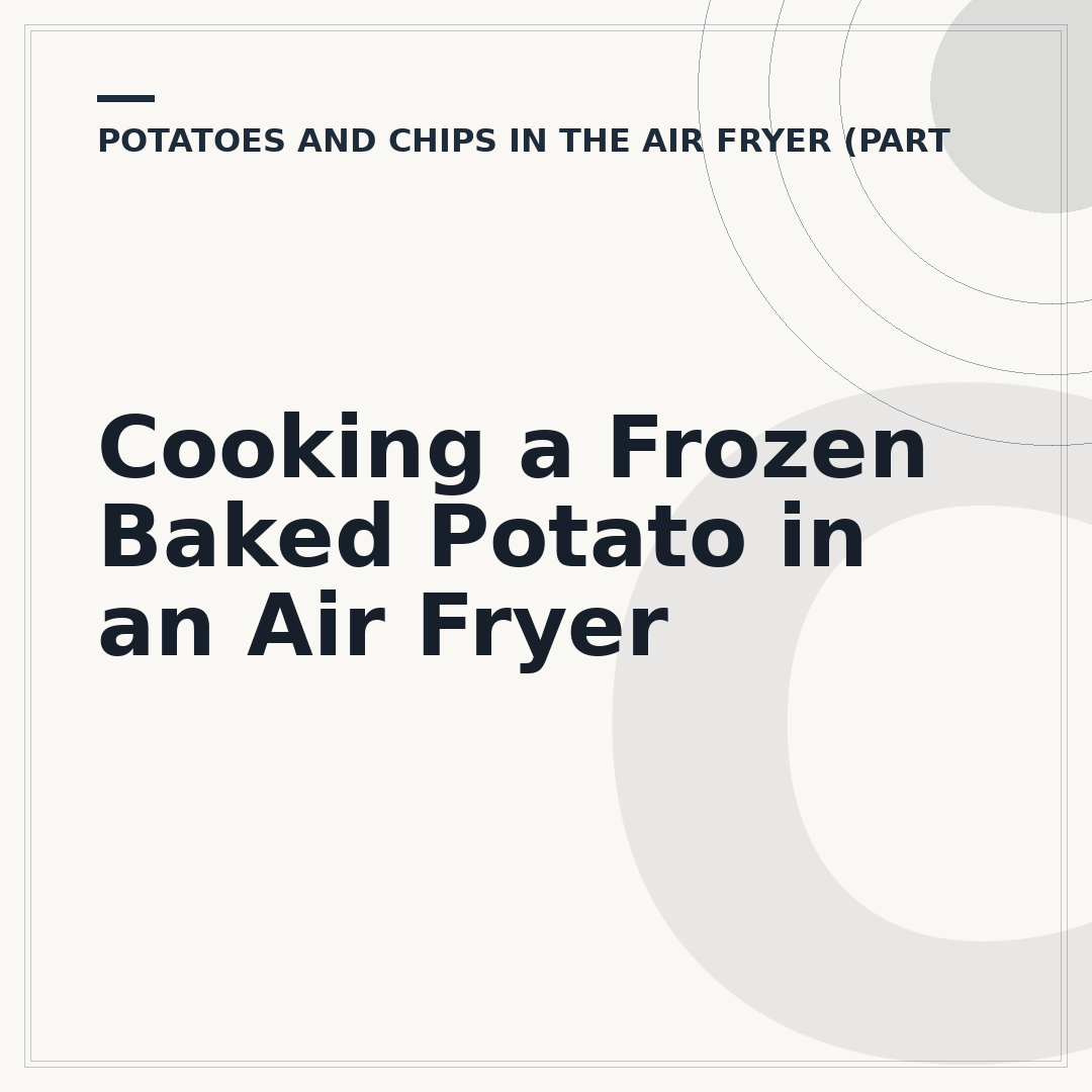 Cooking a Frozen Baked Potato in an Air Fryer