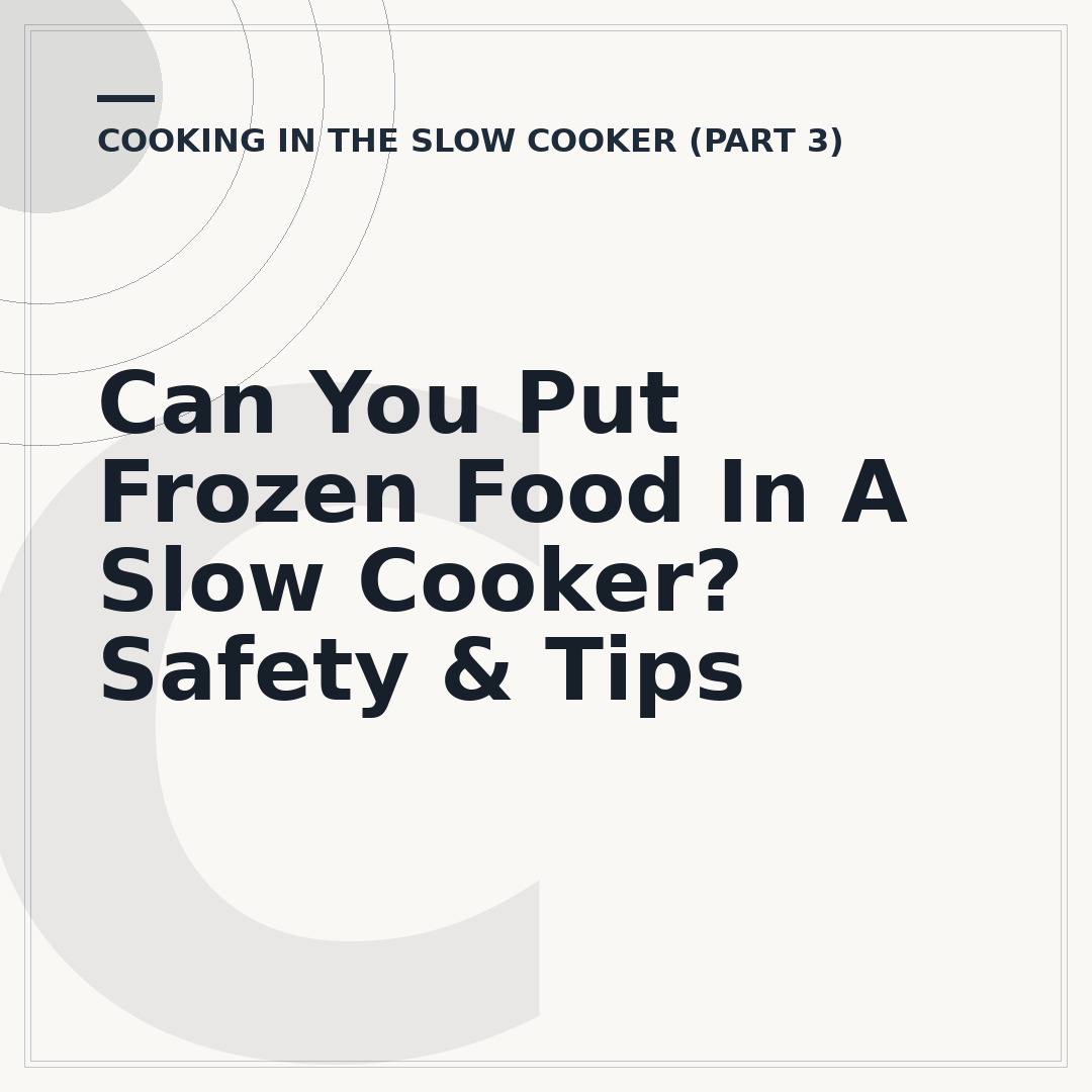 Can You Put Frozen Food In A Slow Cooker? Safety & Tips