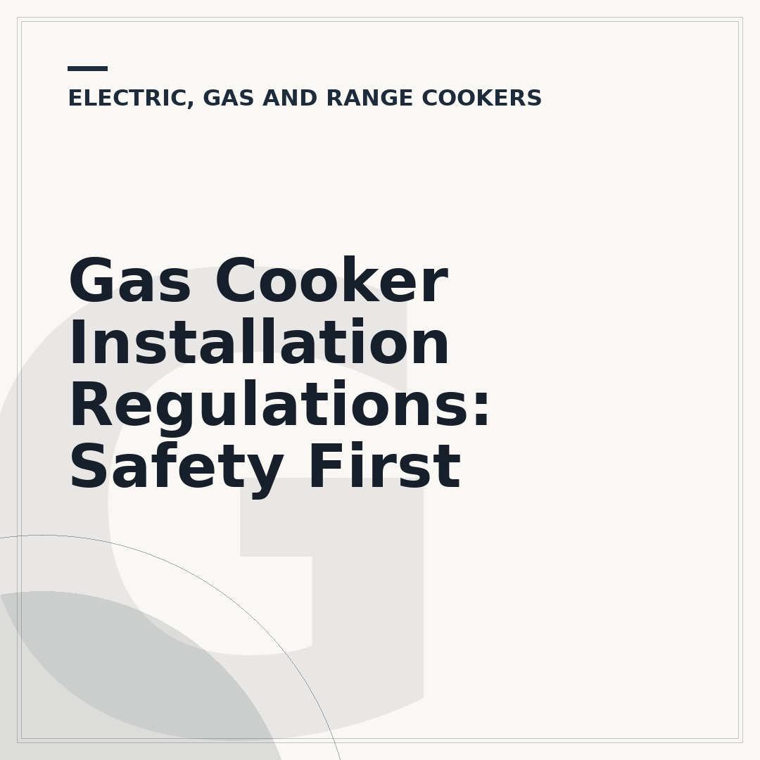 Gas Cooker Installation Regulations: Safety First