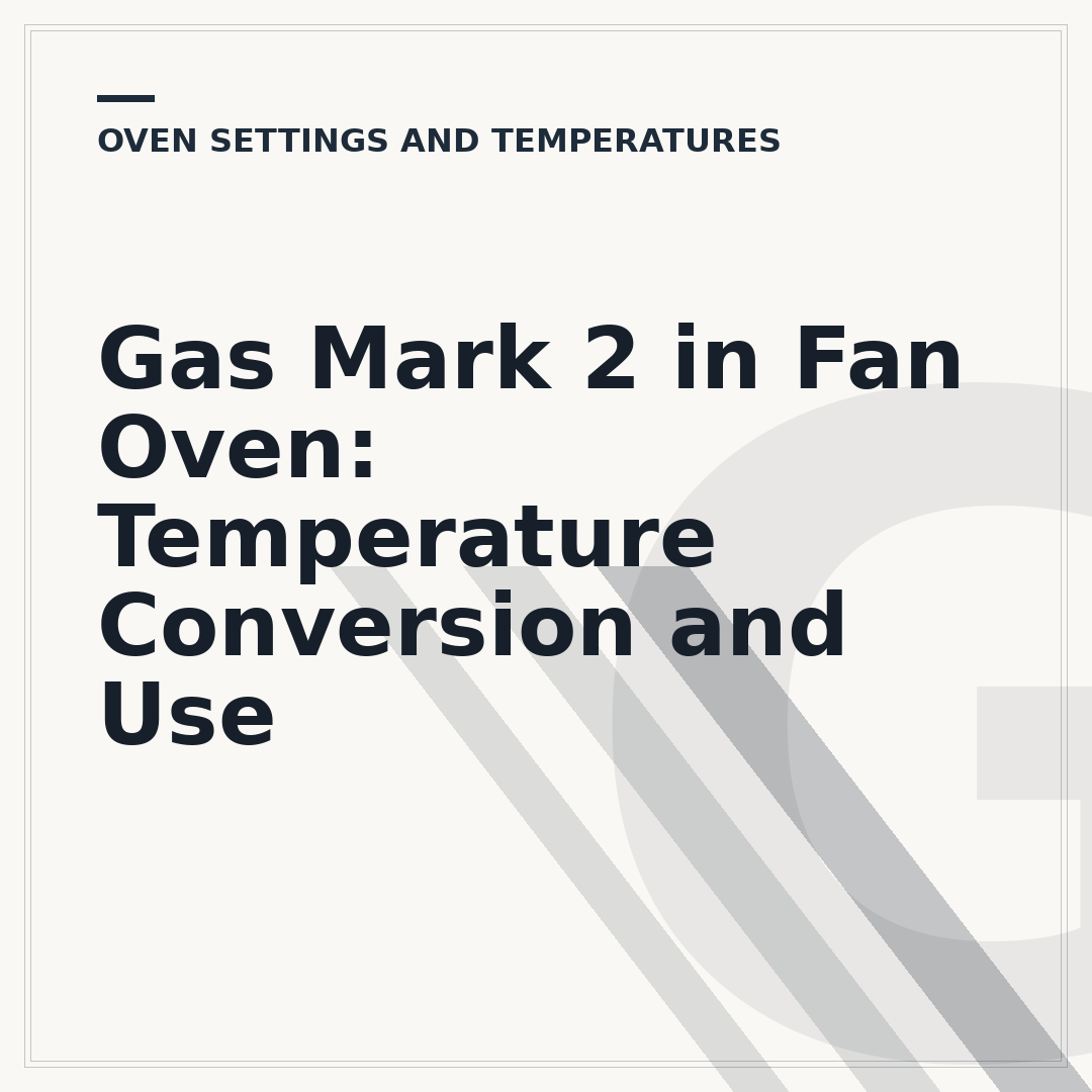 Gas Mark 2 in Fan Oven: Temperature Conversion and Use