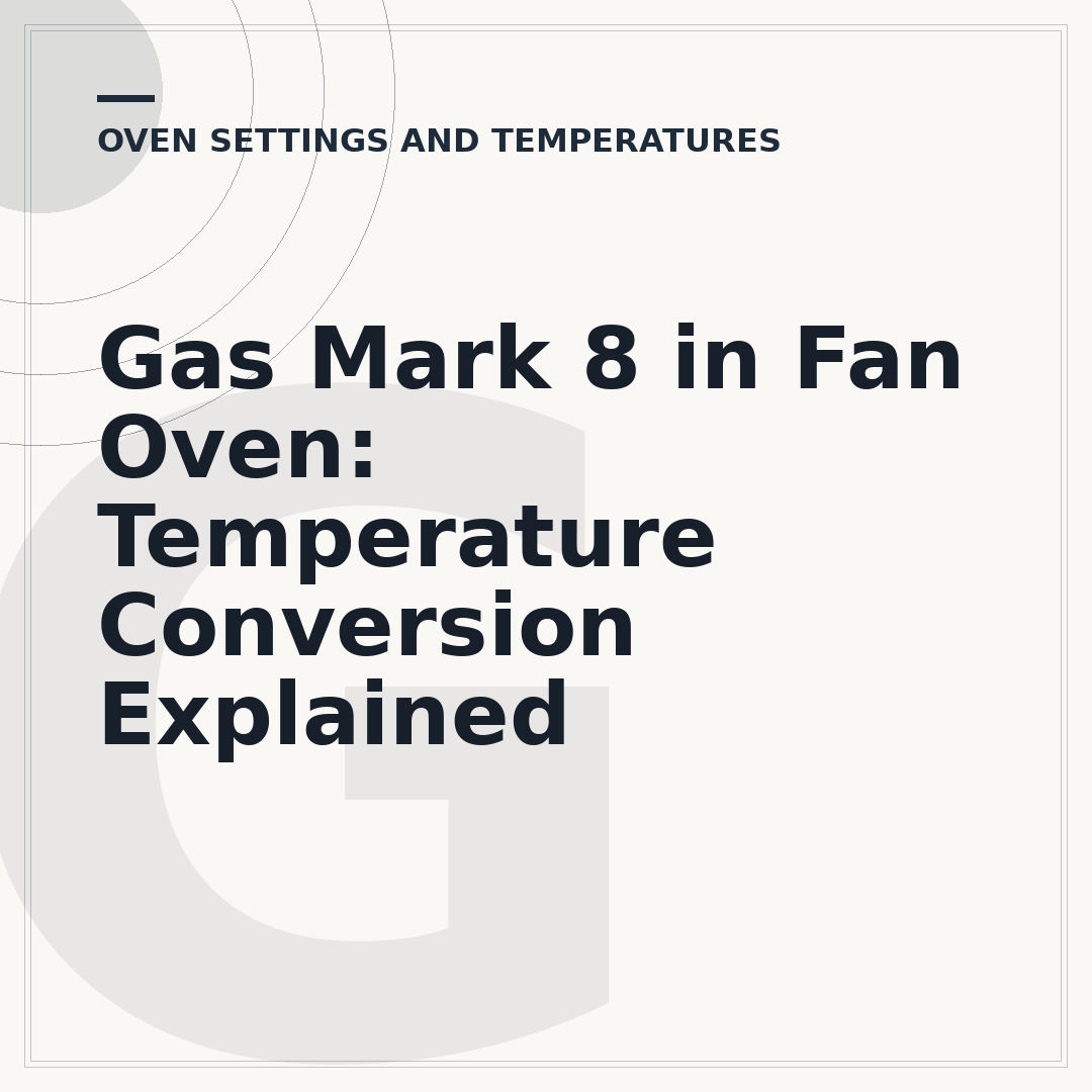 Gas Mark 8 in Fan Oven: Temperature Conversion Explained