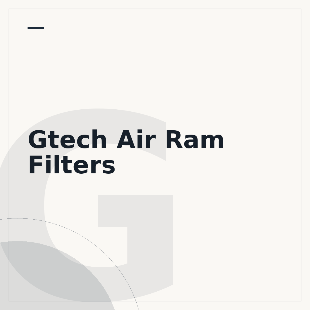 Gtech Air Ram Filters