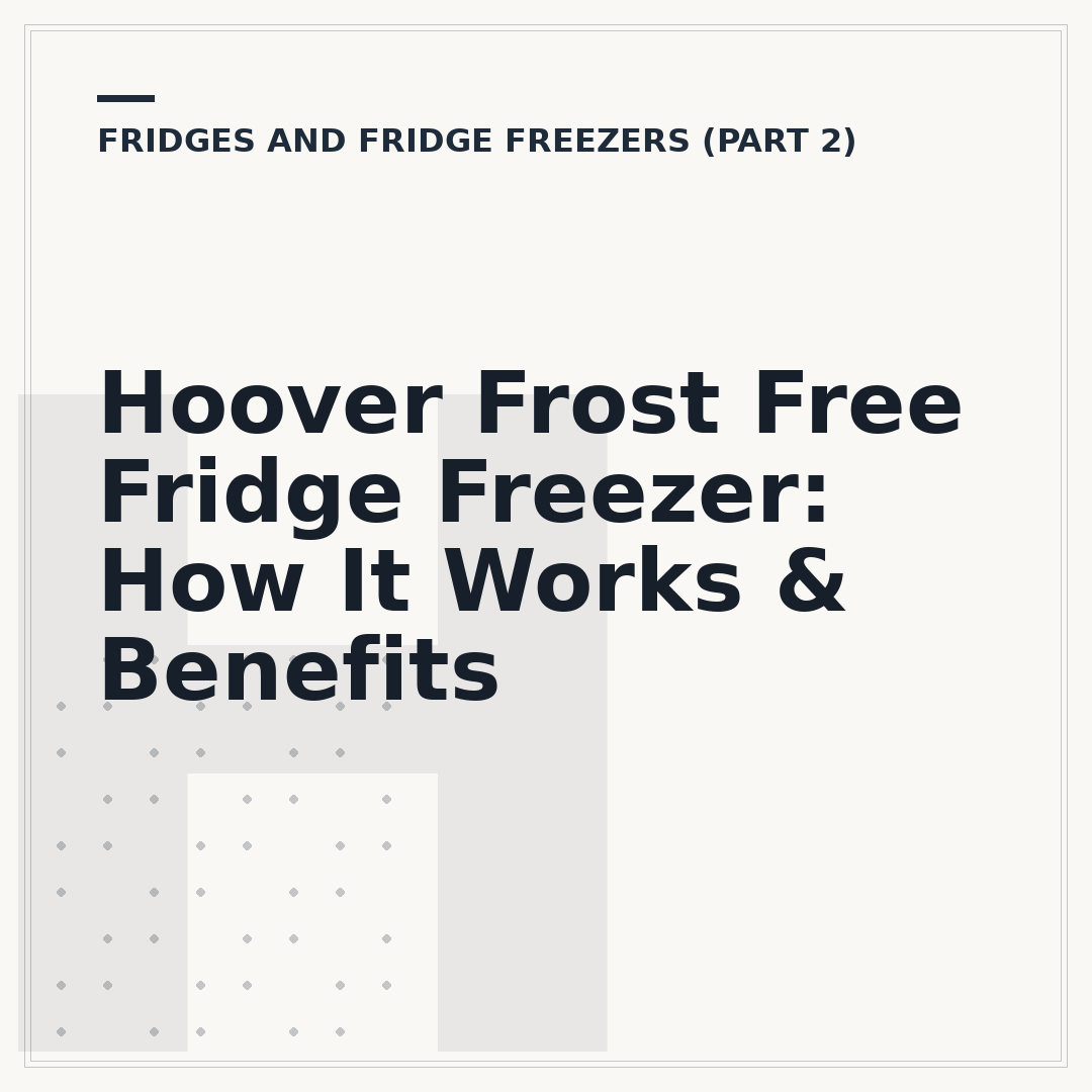 Hoover Frost Free Fridge Freezer: How It Works & Benefits