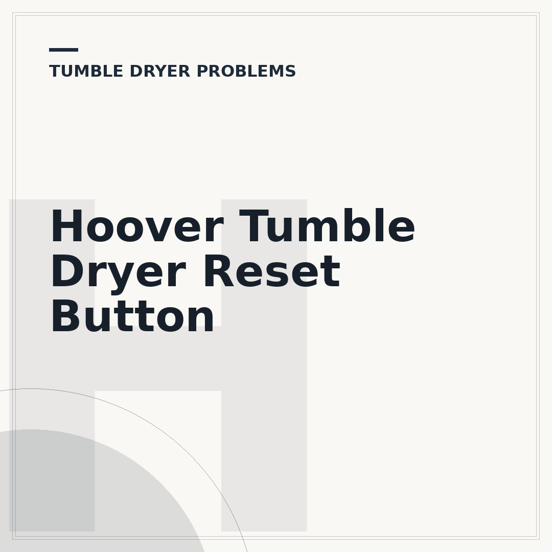 Hoover Tumble Dryer Reset Button