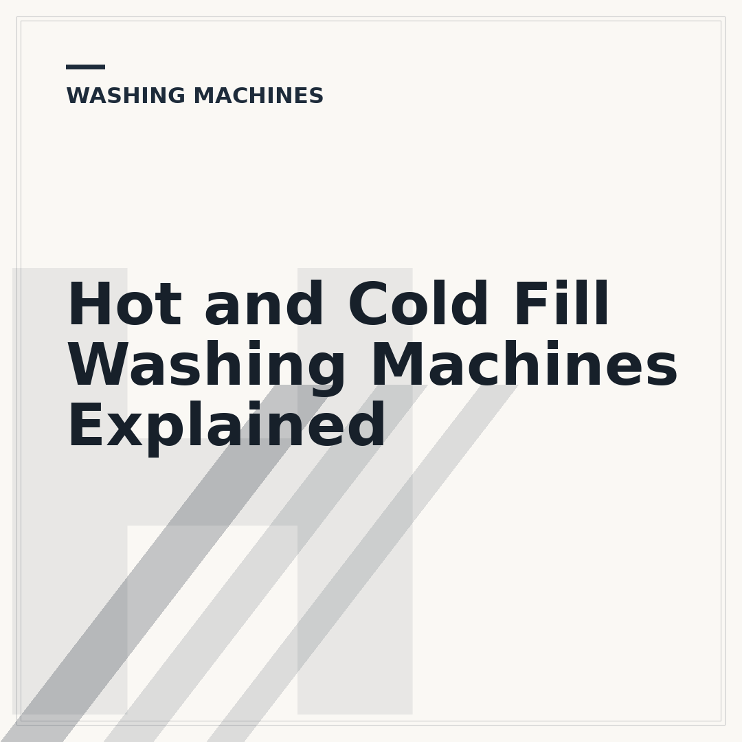 Hot and Cold Fill Washing Machines Explained
