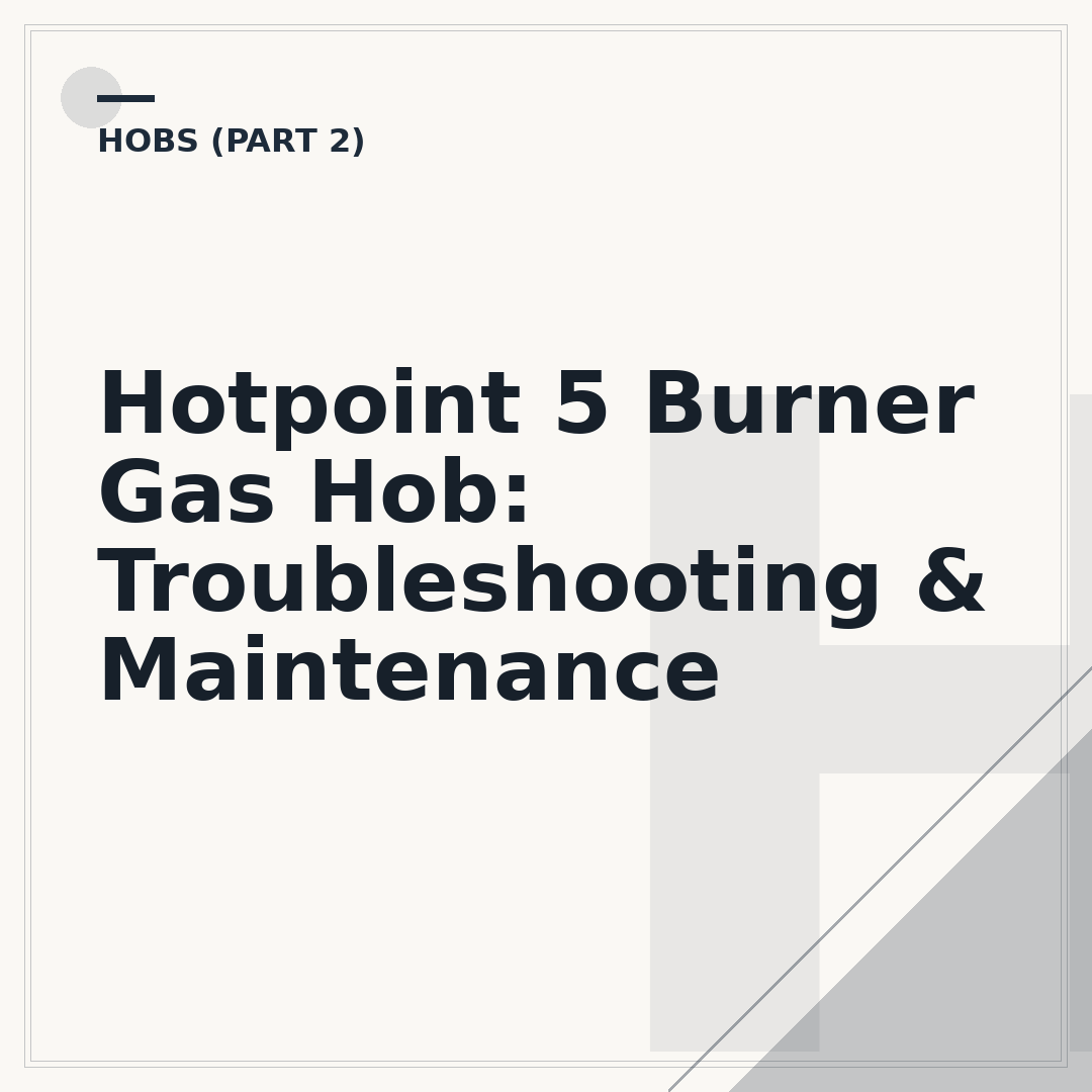 Hotpoint 5 Burner Gas Hob: Troubleshooting & Maintenance