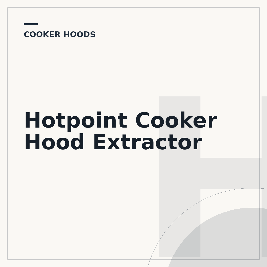 Hotpoint Cooker Hood Extractor