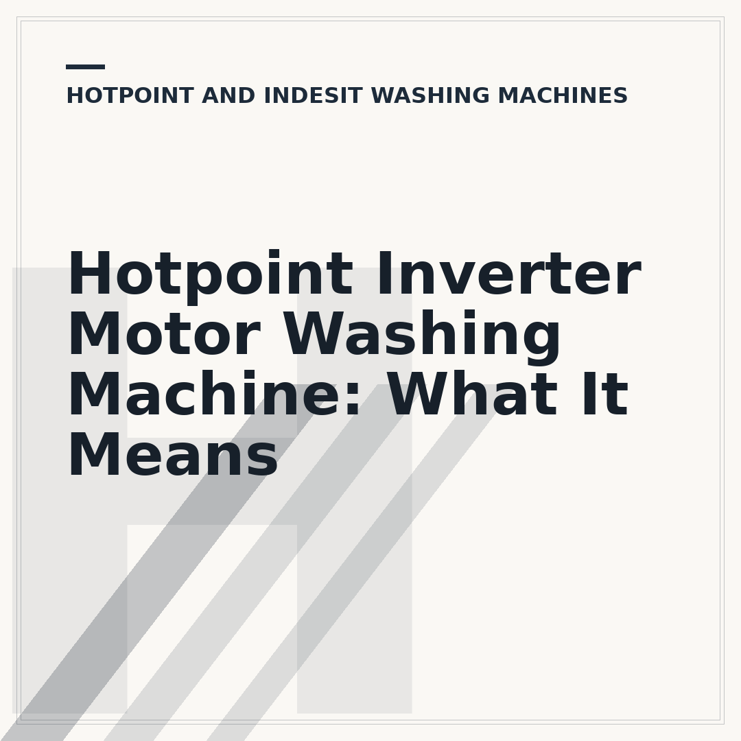 Hotpoint Inverter Motor Washing Machine: What It Means