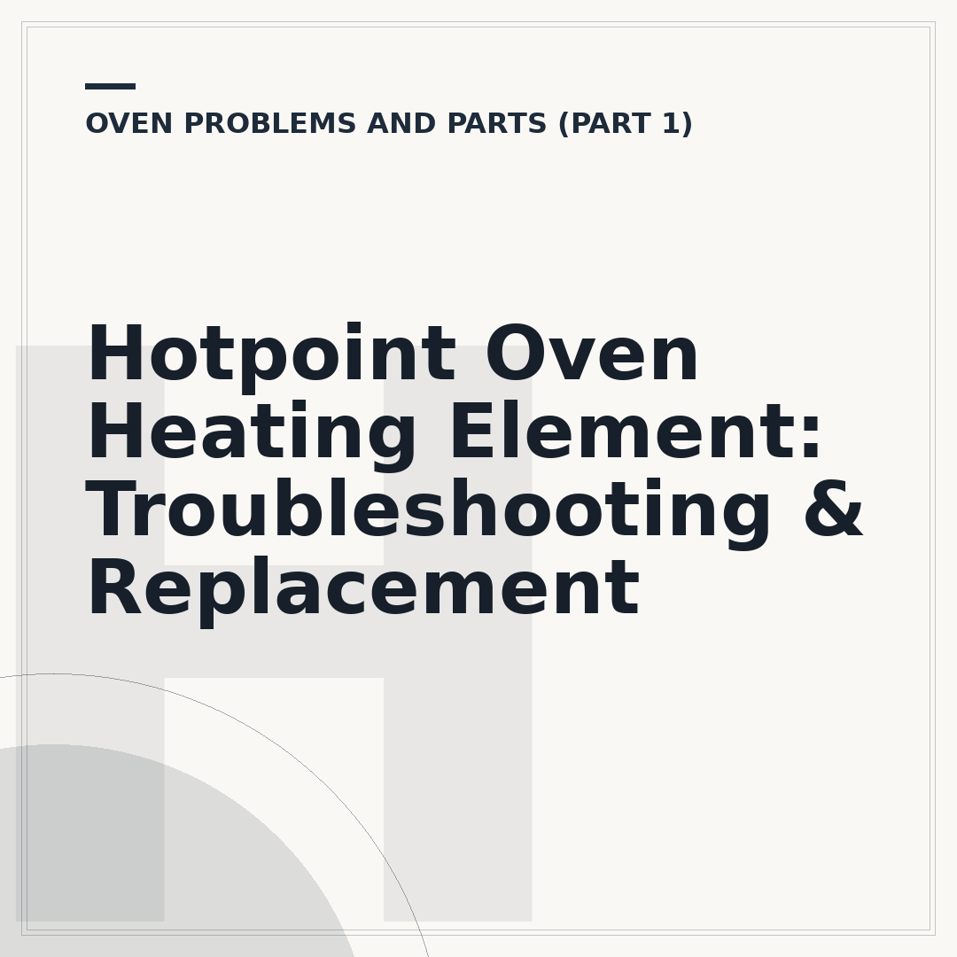 Hotpoint Oven Heating Element: Troubleshooting & Replacement