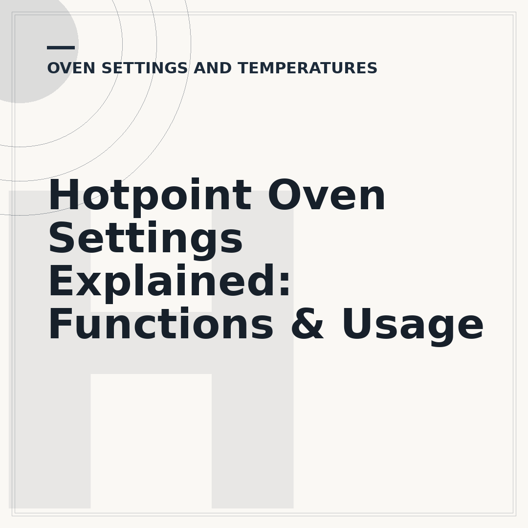 Hotpoint Oven Settings Explained: Functions & Usage
