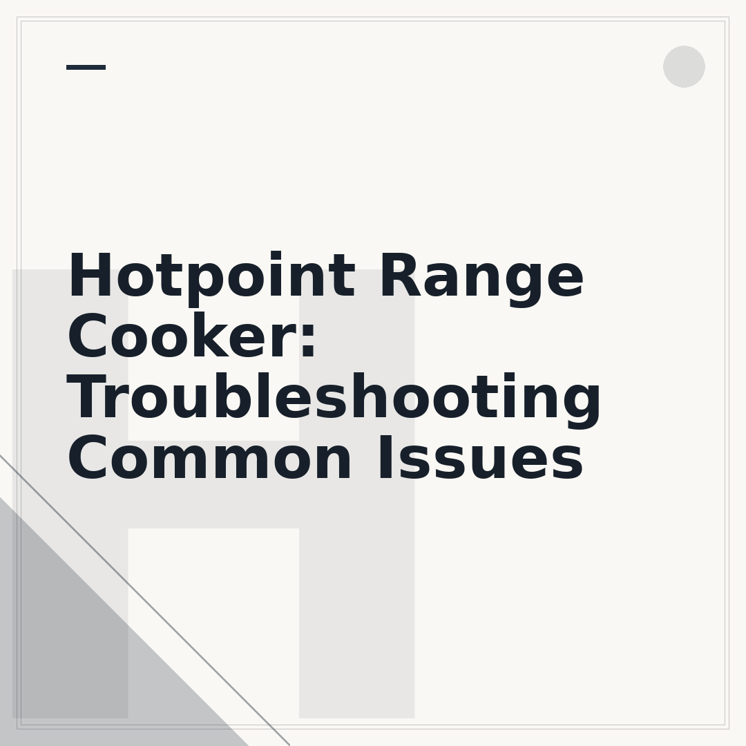 Hotpoint Range Cooker: Troubleshooting Common Issues