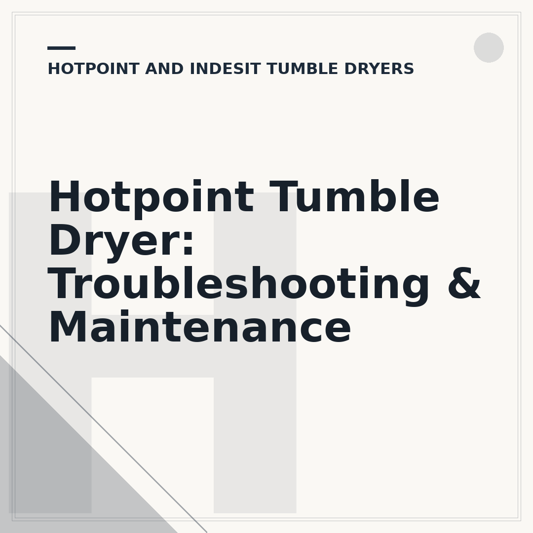 Hotpoint Tumble Dryer: Troubleshooting & Maintenance