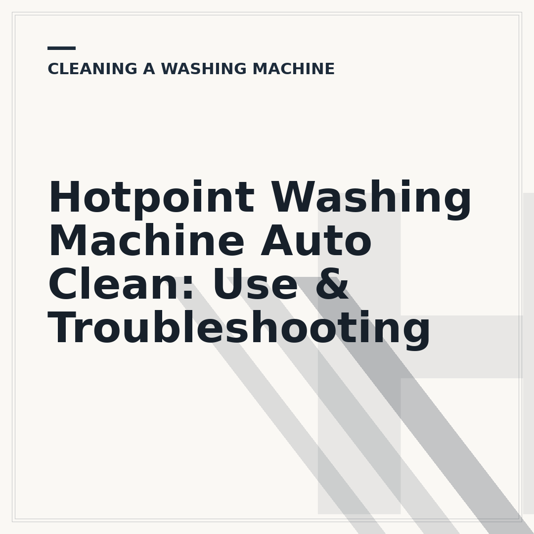 Hotpoint Washing Machine Auto Clean: Use & Troubleshooting