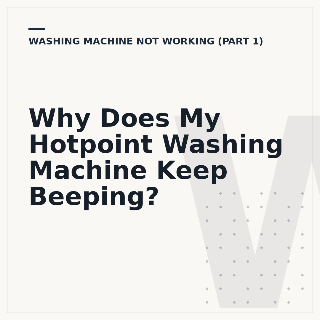 Why Does My Hotpoint Washing Machine Keep Beeping?