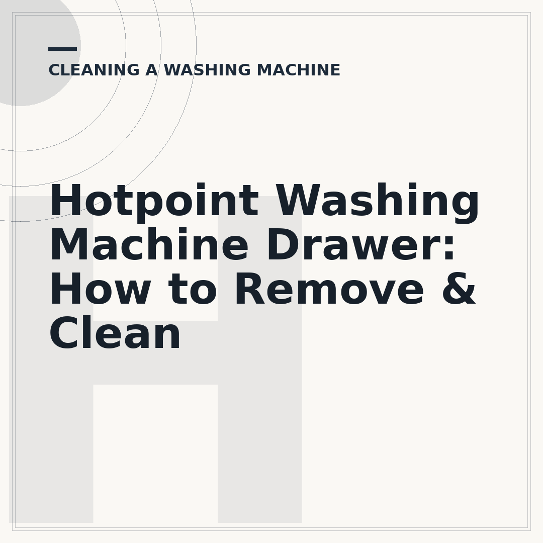 Hotpoint Washing Machine Drawer: How to Remove & Clean