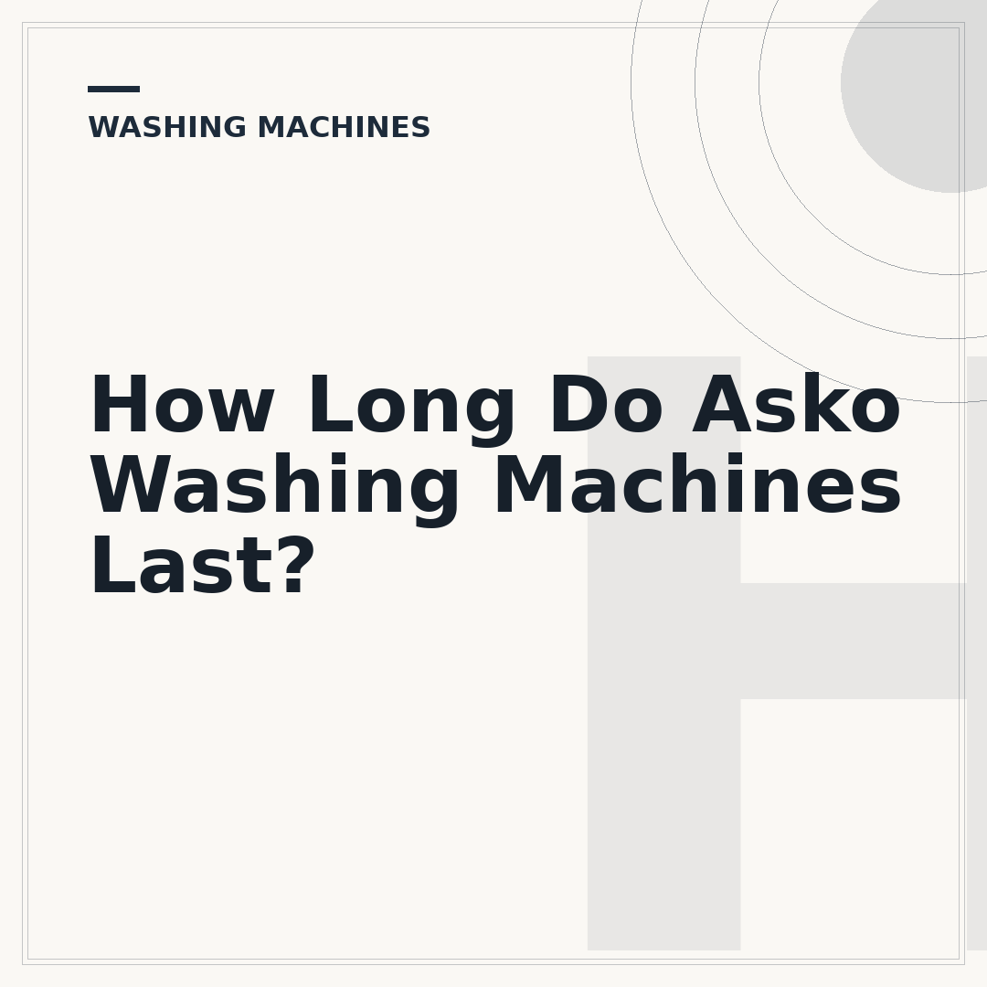 How Long Do Asko Washing Machines Last?