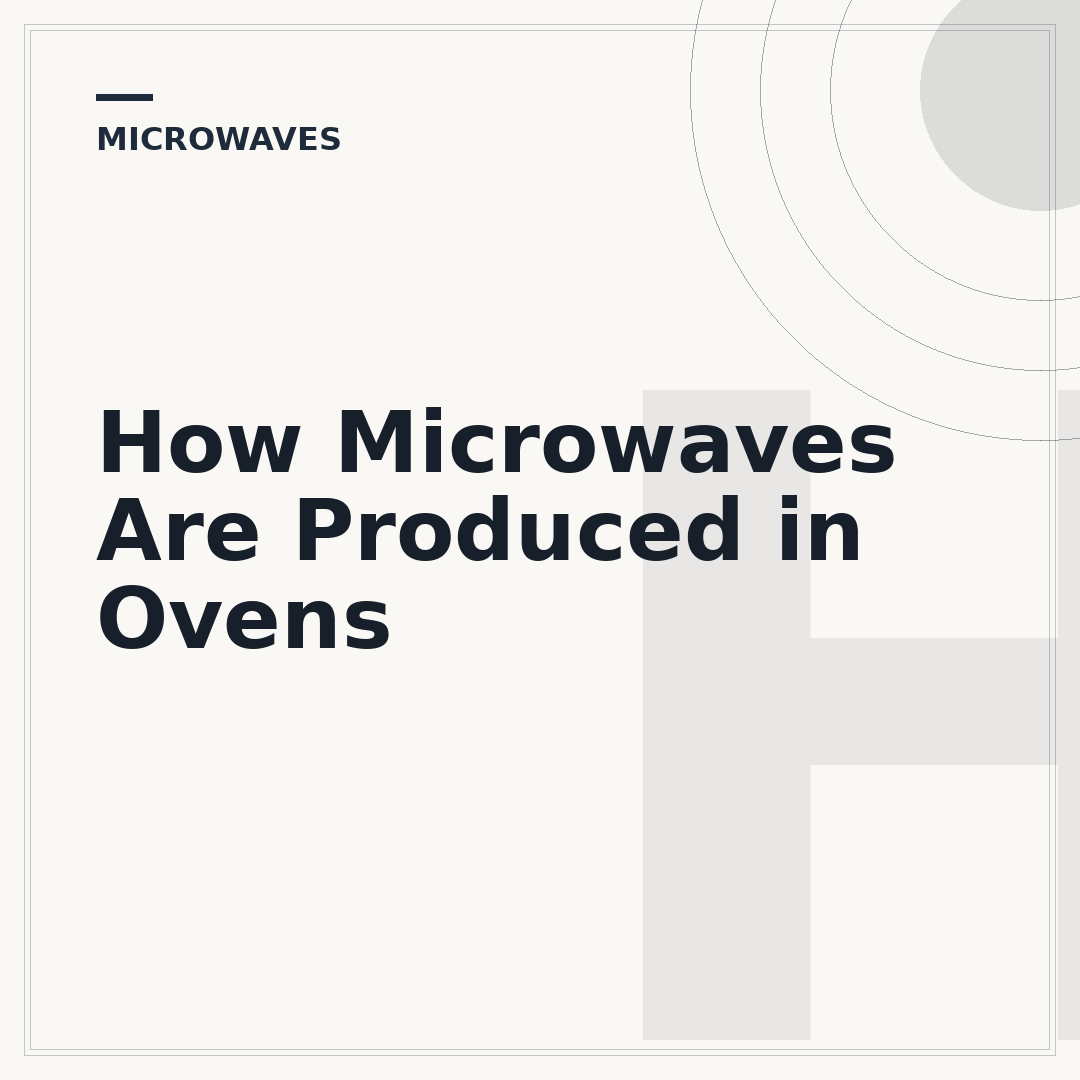 How Microwaves Are Produced in Ovens