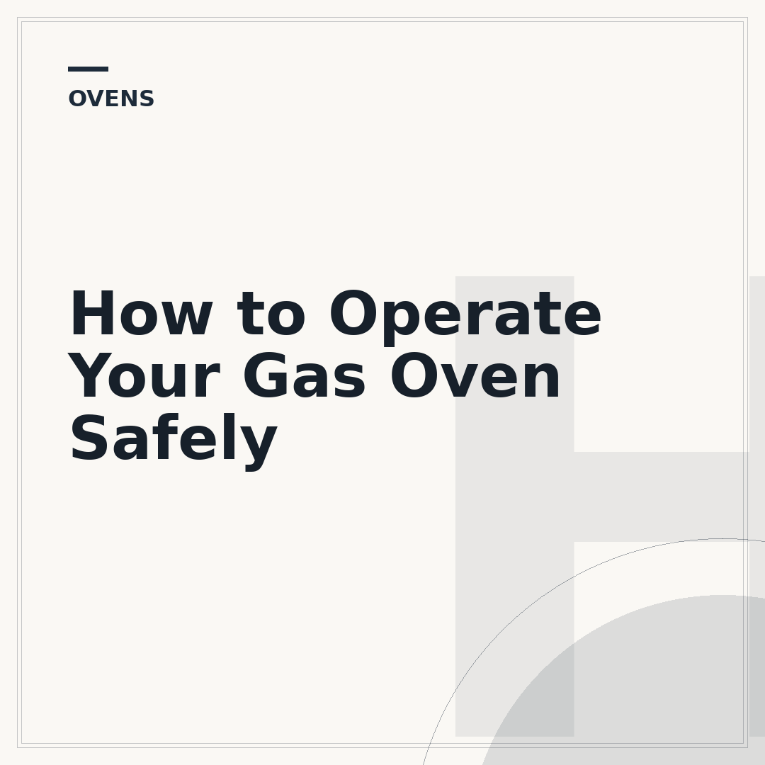 How to Operate Your Gas Oven Safely