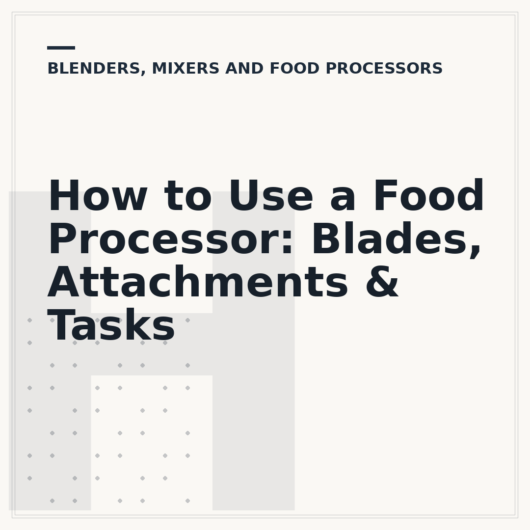 How to Use a Food Processor: Blades, Attachments & Tasks