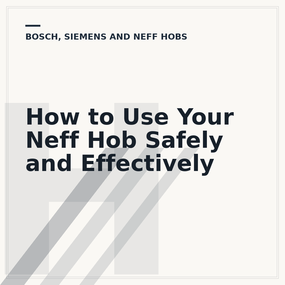 How to Use Your Neff Hob Safely and Effectively