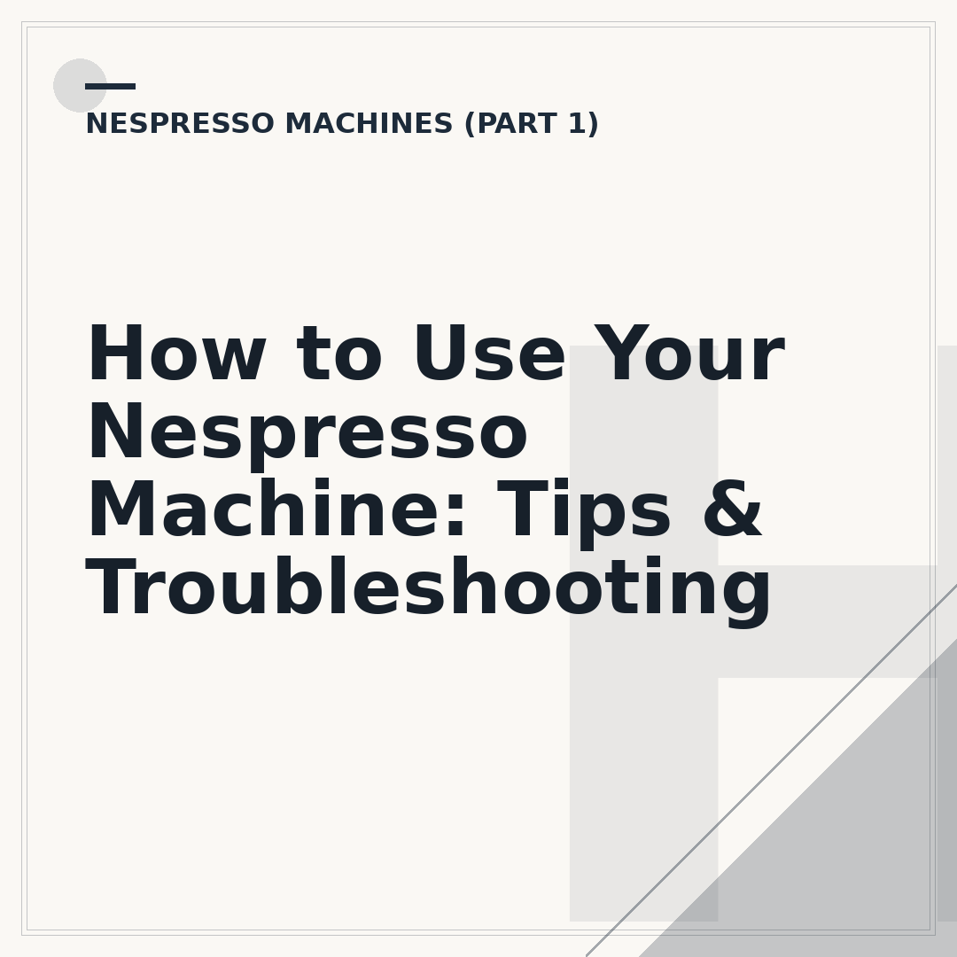 How to Use Your Nespresso Machine: Tips & Troubleshooting