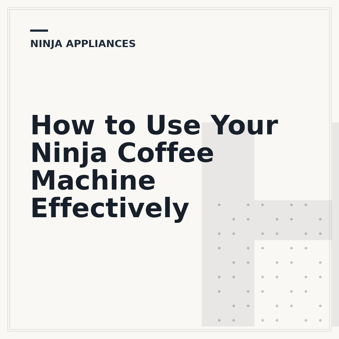 How to Use Your Ninja Coffee Machine Effectively