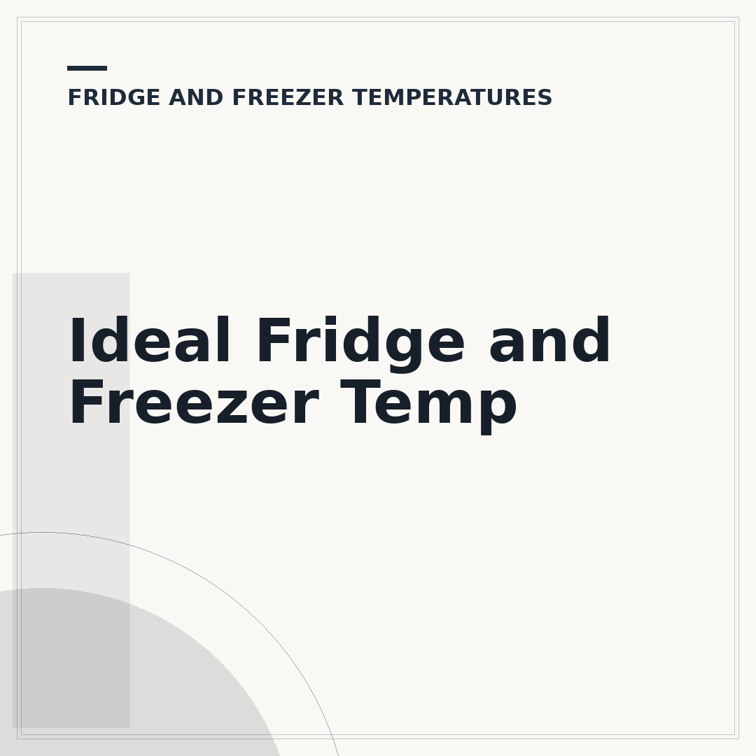 Ideal Fridge and Freezer Temp