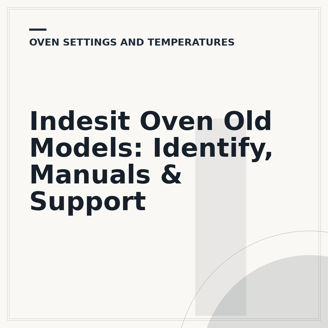 Indesit Oven Old Models: Identify, Manuals & Support