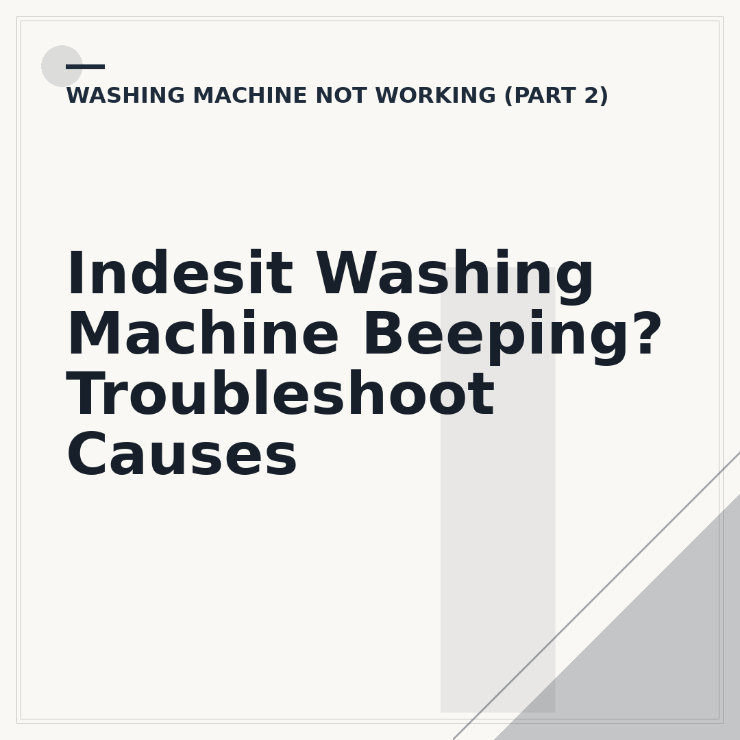 Indesit Washing Machine Beeping? Troubleshoot Causes